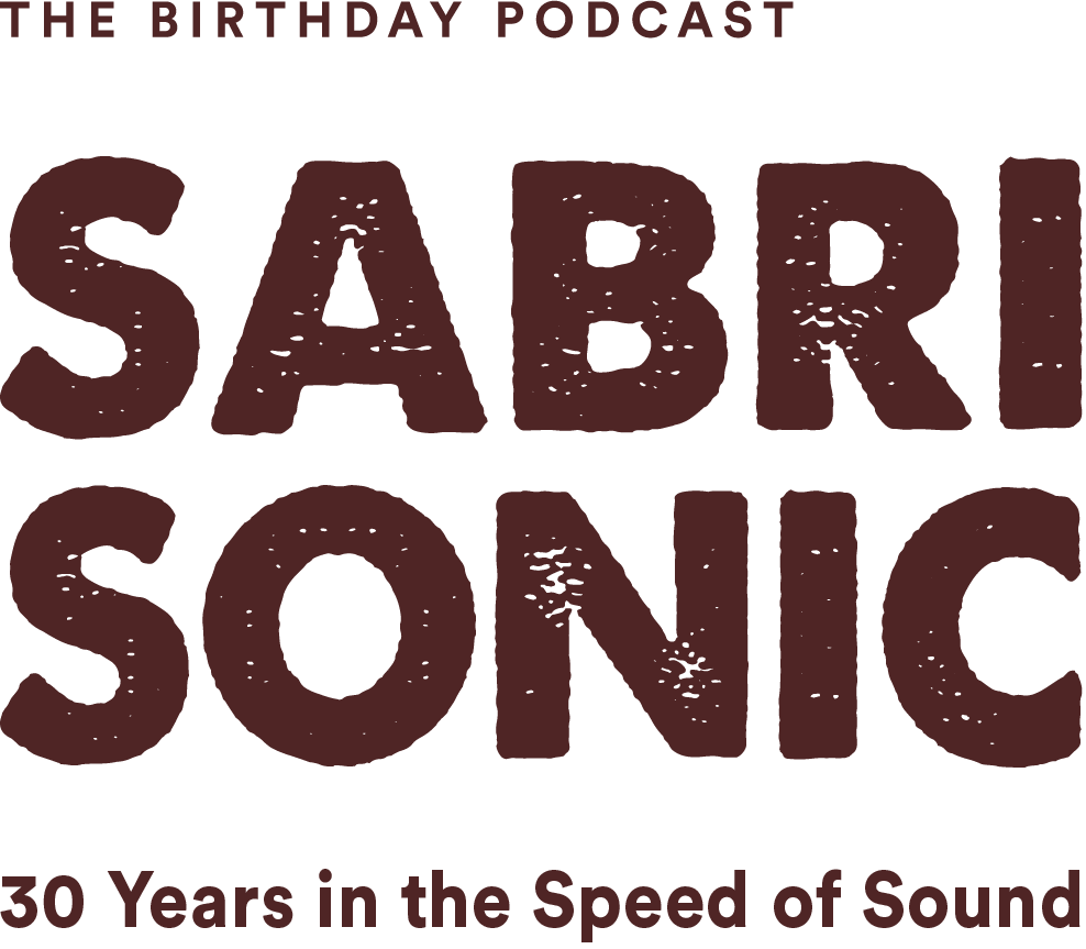 Sabri Sonic - The Birthday Podcast